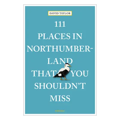 "111 Places in Northumberland That You Shouldn't Miss" - "" ("Taylor David")(Paperback)