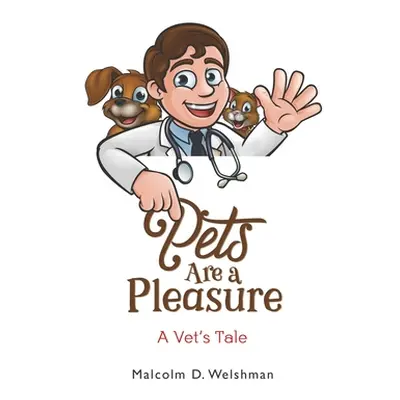 "Pets Are a Pleasure" - "" ("Welshman Malcolm D.")(Paperback)