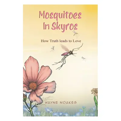 "Mosquitoes in Skyros" - "" ("Noakes Wayne")(Paperback)