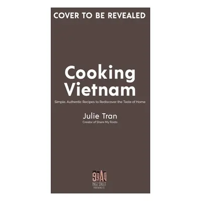 "An Chua: Simple Vietnamese Recipes That Taste Like Home" - "" ("Tran Julie Mai")(Paperback)