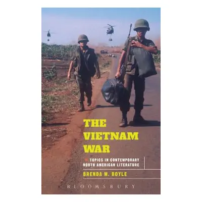 "The Vietnam War: Topics in Contemporary North American Literature" - "" ("Boyle Brenda M.")(Pap