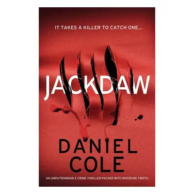 "Jackdaw: An unputdownable crime thriller packed with shocking twists" - "" ("Cole Daniel")(Pape