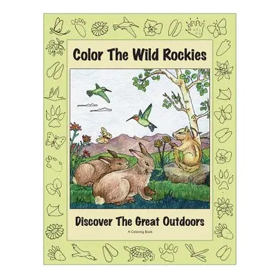 "Color the Wild Rockies: Discover the Great Outdoors" - "" ("Pruett Mary")(Paperback)