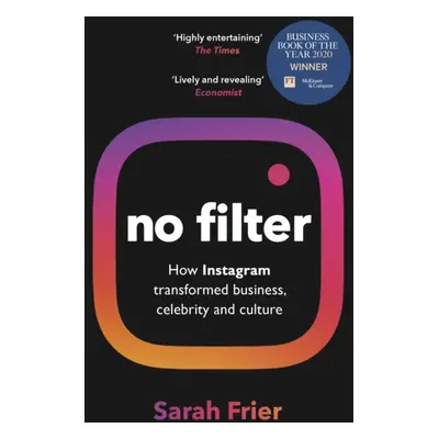 "No Filter" - "The Inside Story of Instagram - Winner of the FT Business Book of the Year Award"