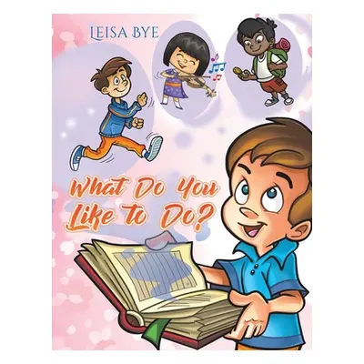 "What Do You Like to Do?" - "" ("Bye Leisa")(Paperback)