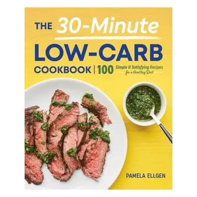 "The 30-Minute Low-Carb Cookbook" - "" ("Ellgen Pamela")(Paperback)