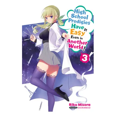 "High School Prodigies Have It Easy Even in Another World!, Vol. 3 (Light Novel)" - "" ("Misora 