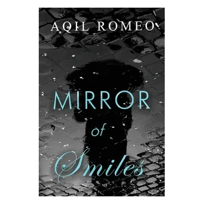 "Mirror Of Smiles" - "" ("Romeo Aqil")(Paperback)