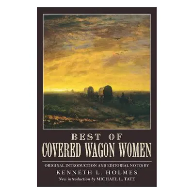 "Best of Covered Wagon Women" - "" ("Holmes Kenneth L.")(Paperback)