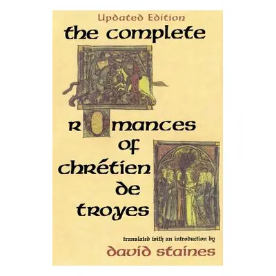 "The Complete Romances of Chrtien de Troyes" - "" ("Staines David")(Paperback)