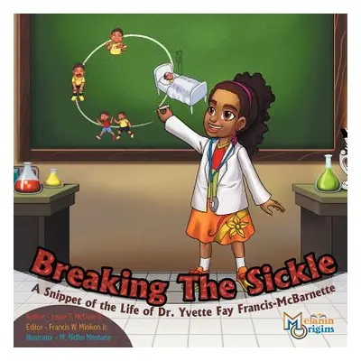 "Breaking The Sickle: A Snippet of the Life of Dr. Yvette Fay Francis-McBarnette" - "" ("McClain