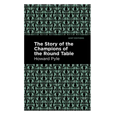 "The Story of the Champions of the Round Table" - "" ("Pyle Howard")(Paperback)