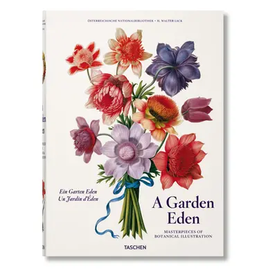 "A Garden Eden. Masterpieces of Botanical Illustration" - "" ("Lack H. Walter")(Pevná vazba)