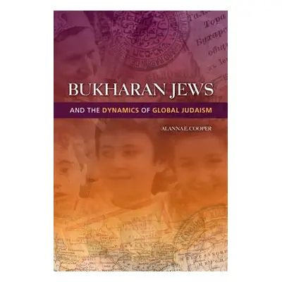 "Bukharan Jews and the Dynamics of Global Judaism" - "" ("Cooper Alanna E.")(Paperback)