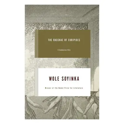 "Bacchae of Euripides: A Communion Rite" - "" ("Soyinka Wole")(Paperback)