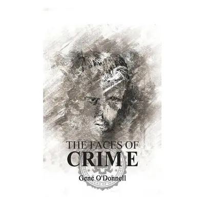 "The Faces of Crime" - "" ("O'Donnell Gene")(Paperback)