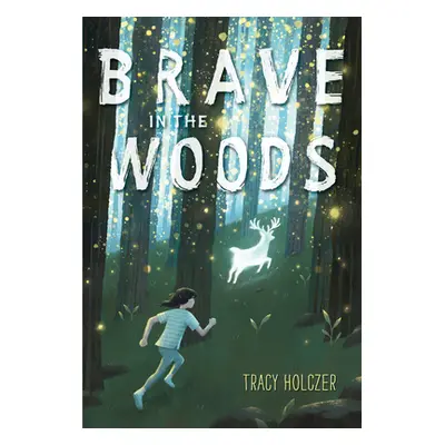 "Brave in the Woods" - "" ("Holczer Tracy")(Pevná vazba)