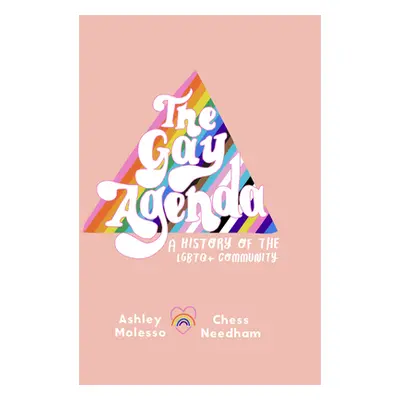 "The Gay Agenda: A Modern Queer History & Handbook" - "" ("Molesso Ashley")(Pevná vazba)