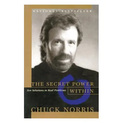 "The Secret Power Within: Zen Solutions to Real Problems" - "" ("Norris Chuck")(Paperback)