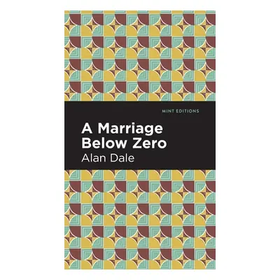 "A Marriage Below Zero" - "" ("Dale Alan")(Pevná vazba)