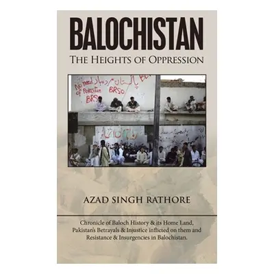 "Balochistan: The Heights of Oppression" - "" ("Rathore Azad Singh")(Pevná vazba)