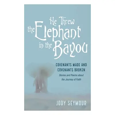 "He Threw the Elephant in the Bayou" - "" ("Seymour Jody")(Pevná vazba)