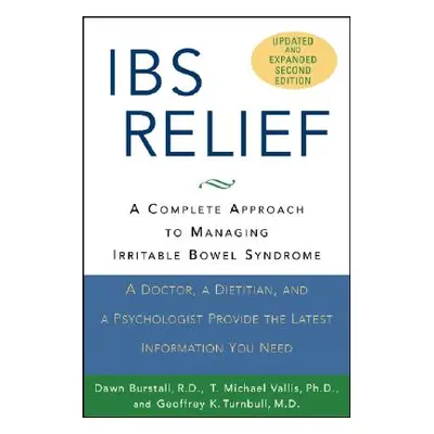 "Ibs Relief: A Complete Approach to Managing Irritable Bowel Syndrome" - "" ("Burstall Dawn")(Pa