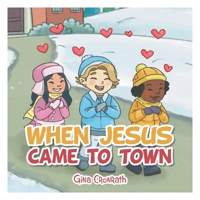 "When Jesus Came to Town" - "" ("Cronrath Gina")(Paperback)