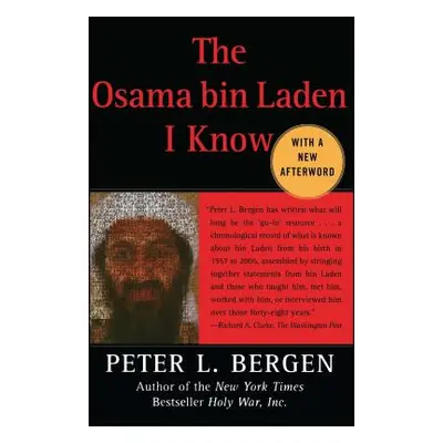 "Osama Bin Laden I Know: An Oral History of Al Qaeda's Leader" - "" ("Bergen Peter L.")(Paperbac