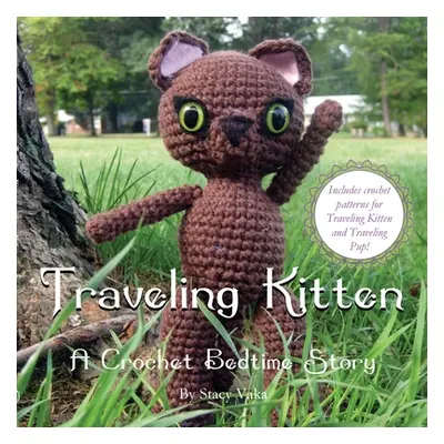 "Traveling Kitten: A Crochet Bedtime Story" - "" ("Vaka Stacy")(Paperback)