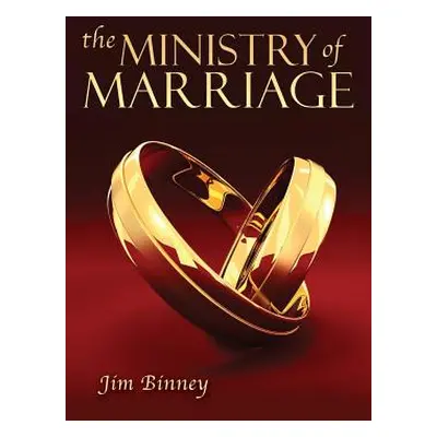 "The Ministry of Marriage" - "" ("Binney Jim")(Paperback)