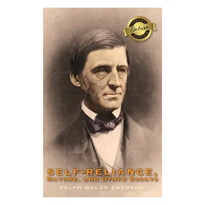 "Self-Reliance, Nature, and Other Essays (Deluxe Library Binding)" - "" ("Emerson Ralph Waldo")(