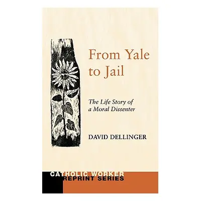 "From Yale to Jail" - "" ("Dellinger David")(Paperback)