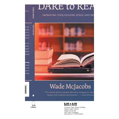 "Dare to Read: Improving Your Reading Speed and Skills" - "" ("McJacobs Wade")(Pevná vazba)