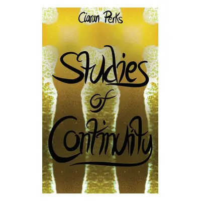 "Studies of Continuity" - "" ("Perks Ciaran")(Paperback)