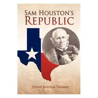 "Sam Houston's Republic" - "" ("Tagawa Lynne Basham")(Paperback)