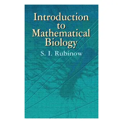 "Introduction to Mathematical Biology" - "" ("Rubinow S. I.")(Paperback)