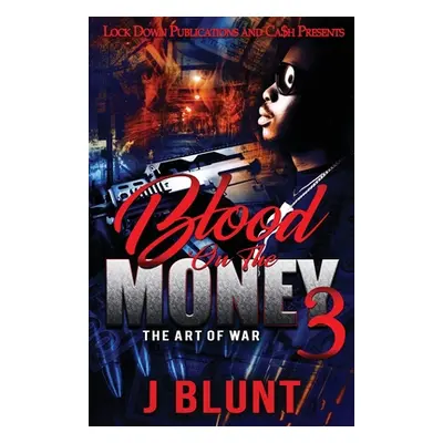 "Blood on the Money 3" - "" ("J-Blunt")(Paperback)