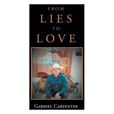 "From Lies to Love" - "" ("Carpenter Gabriel")(Paperback)