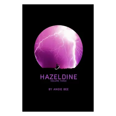 "Hazeldine Volume Three" - "" ("Bee Angie")(Paperback)