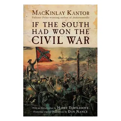 "If the South Had Won the Civil War" - "" ("Kantor Mackinlay")(Paperback)