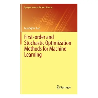 "First-Order and Stochastic Optimization Methods for Machine Learning" - "" ("Lan Guanghui")(Pev