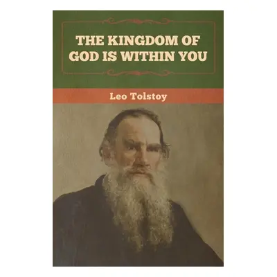 "The Kingdom of God Is Within You" - "" ("Tolstoy Leo")(Paperback)