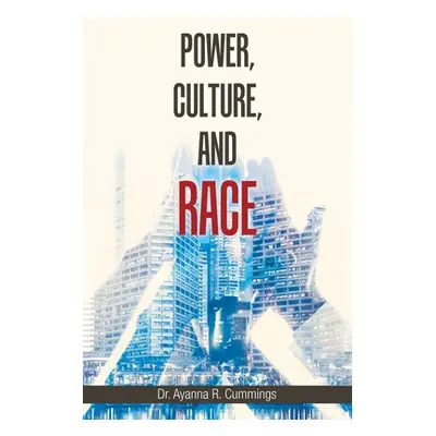 "Power, Culture, and Race" - "" ("Cummings Ayanna R.")(Paperback)