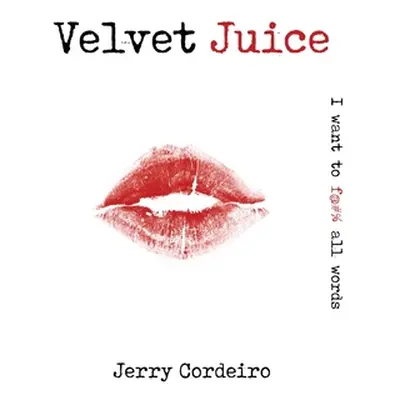 "Velvet Juice" - "" ("Cordeiro Jerry")(Paperback)