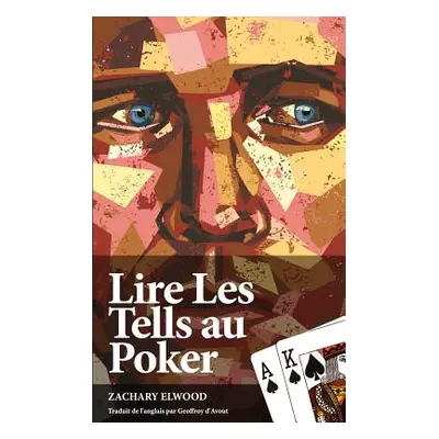 "Lire Les Tells Au Poker" - "" ("Elwood Zachary")(Paperback)