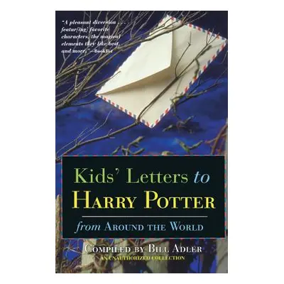 "Kids' Letters to Harry Potter: From Around the World" - "" ("Adler Bill")(Paperback)