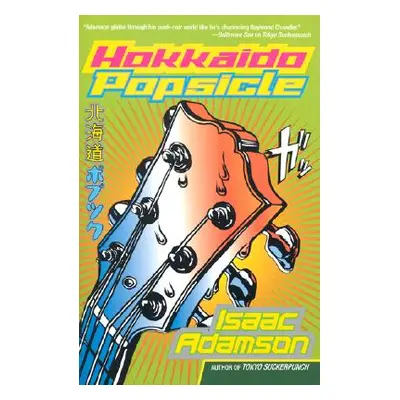 "Hokkaido Popsicle" - "" ("Adamson Isaac")(Paperback)