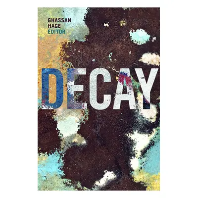 "Decay" - "" ("Hage Ghassan")(Pevná vazba)