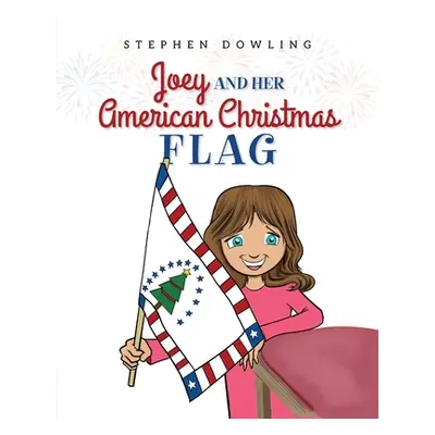 "Joey and Her American Christmas Flag" - "" ("Dowling Stephen")(Paperback)